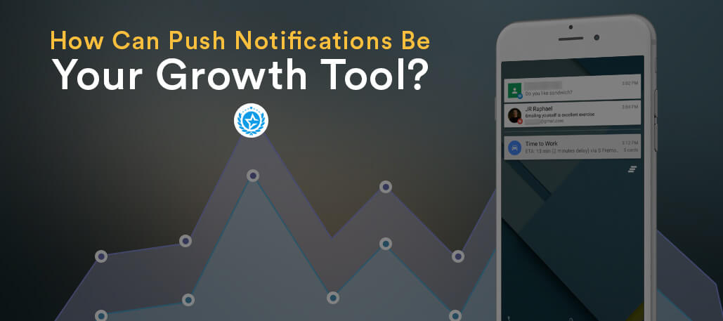 How Can Push Notifications Be Your Growth Tool?