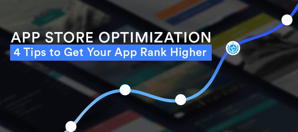 App Store Optimization – 4 Tips to Get Your App Rank Higher