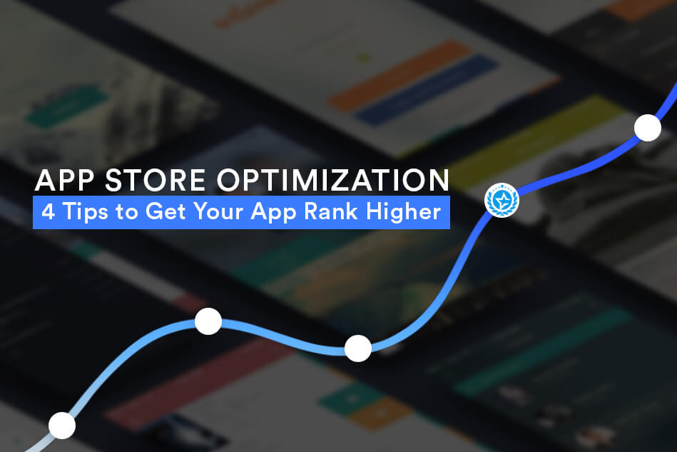 App Store Optimization – 4 Tips to Get Your App Rank Higher