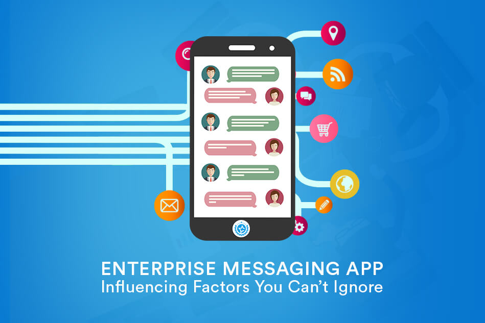 Enterprise Messaging App- Influencing Factors You Can’t Ignore