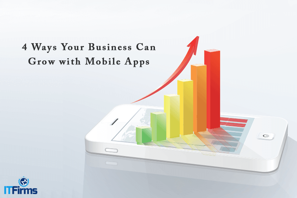 4 Ways Your Business Can Grow with Mobile Apps