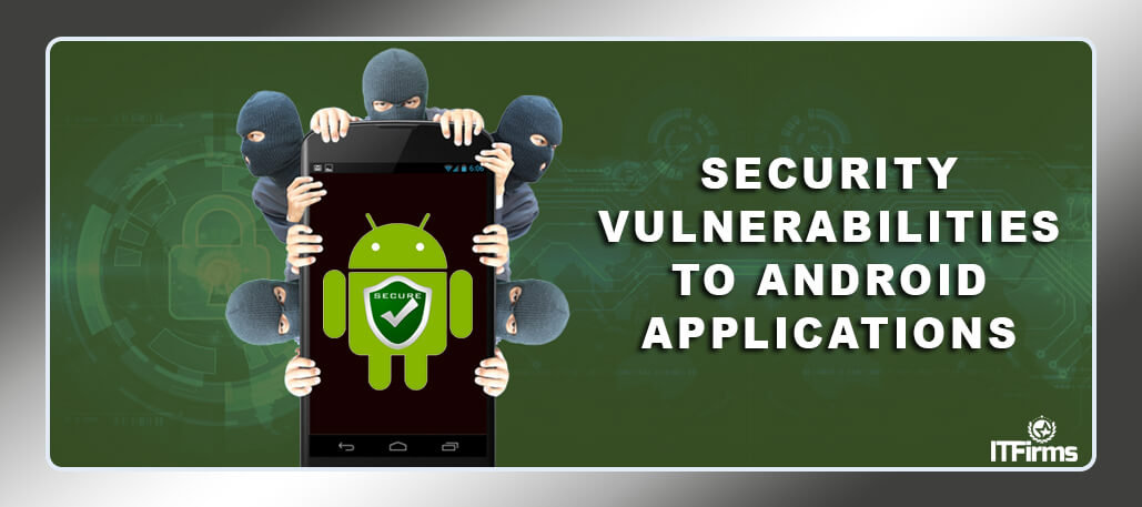 Security Vulnerabilities To Android Applications (Updated 2021)