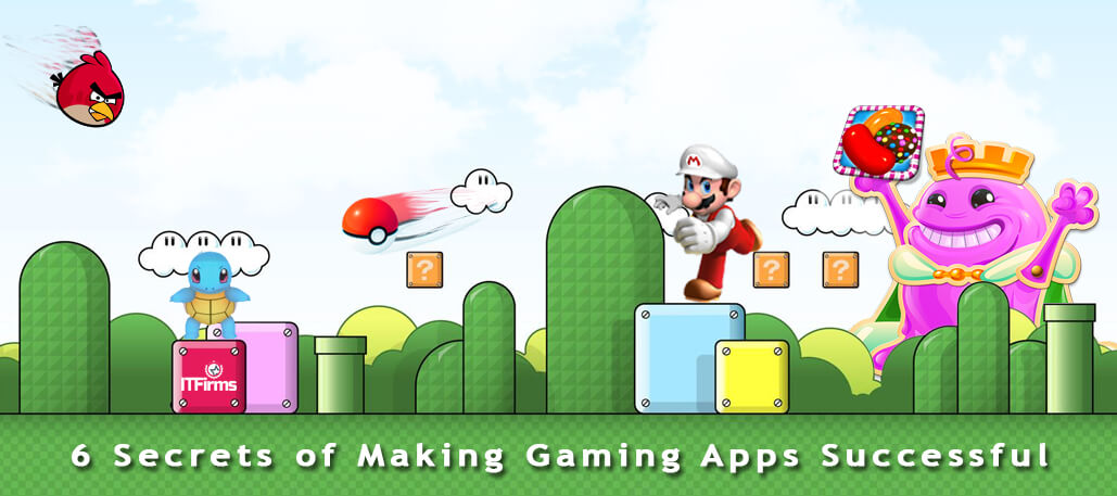 6 Secrets of Making Gaming Apps Successful