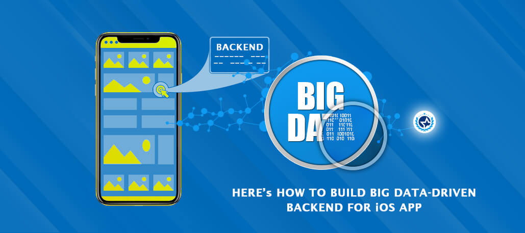 Here’s How to Build Big Data-Driven Backend for iOS App