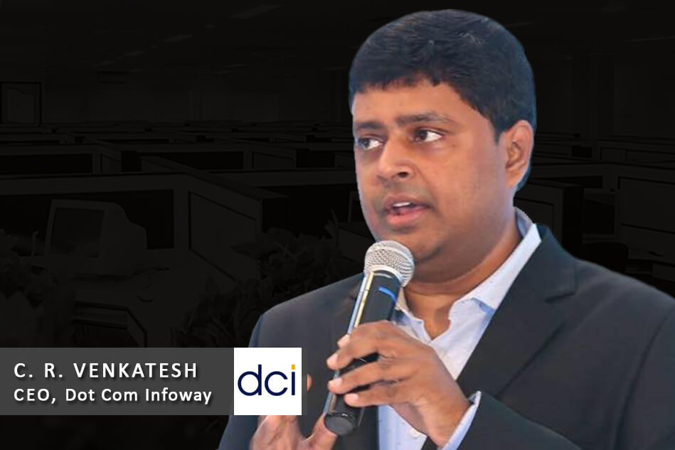 Interview with C. R. Venkatesh – CEO, Dot Com Infoway