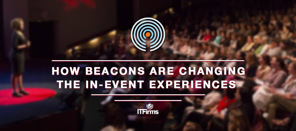 How Beacons Are Changing the In-Event Experiences