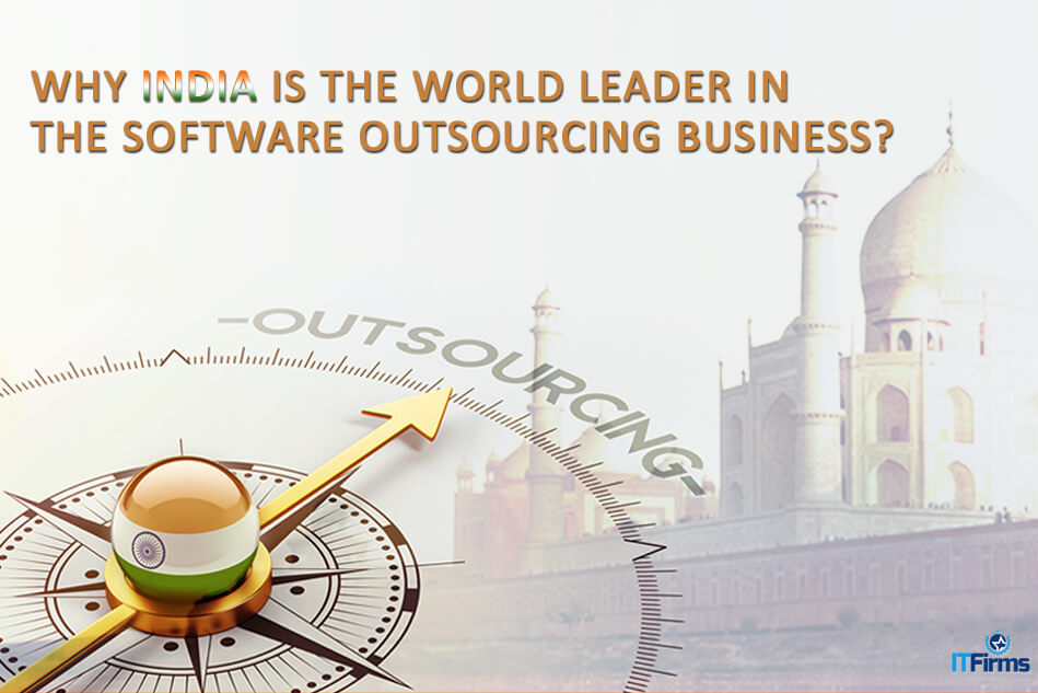 Why India is the World Leader in the Software Outsourcing Business