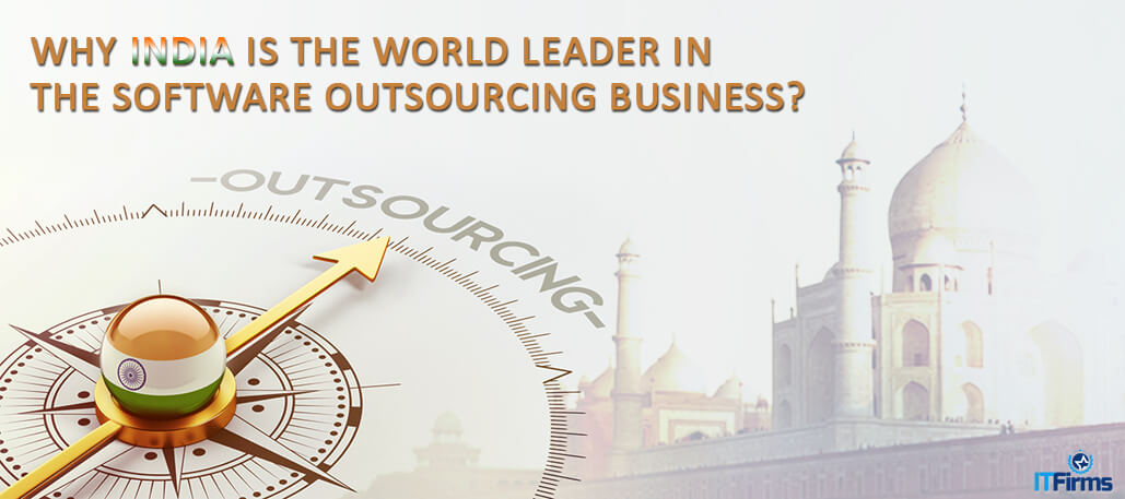 Why India is the World Leader in the Software Outsourcing Business