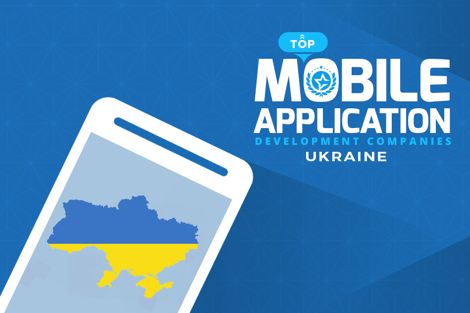 Top Mobile App Development Companies Ukraine and App Developers to Hire Top Mobile App Development Companies Ukraine and App Developers to Hire