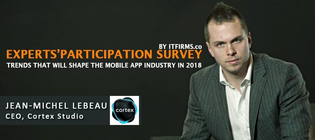 Interview with Jean-Michel Lebeau –  Founder & CEO, Cortex Studio