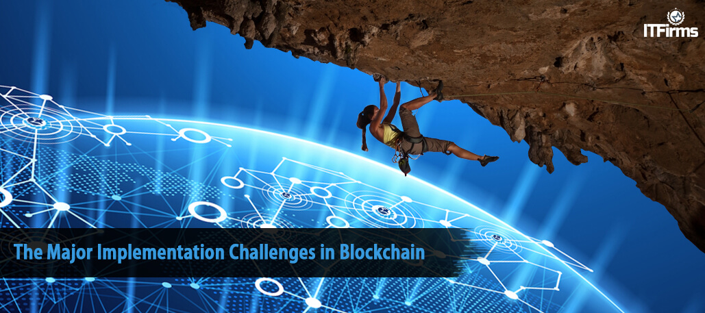 The Major Implementation Challenges in Blockchain