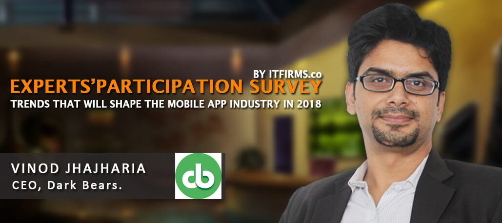 Interview with Vinod Jhajharia –  CEO, Dark Bears