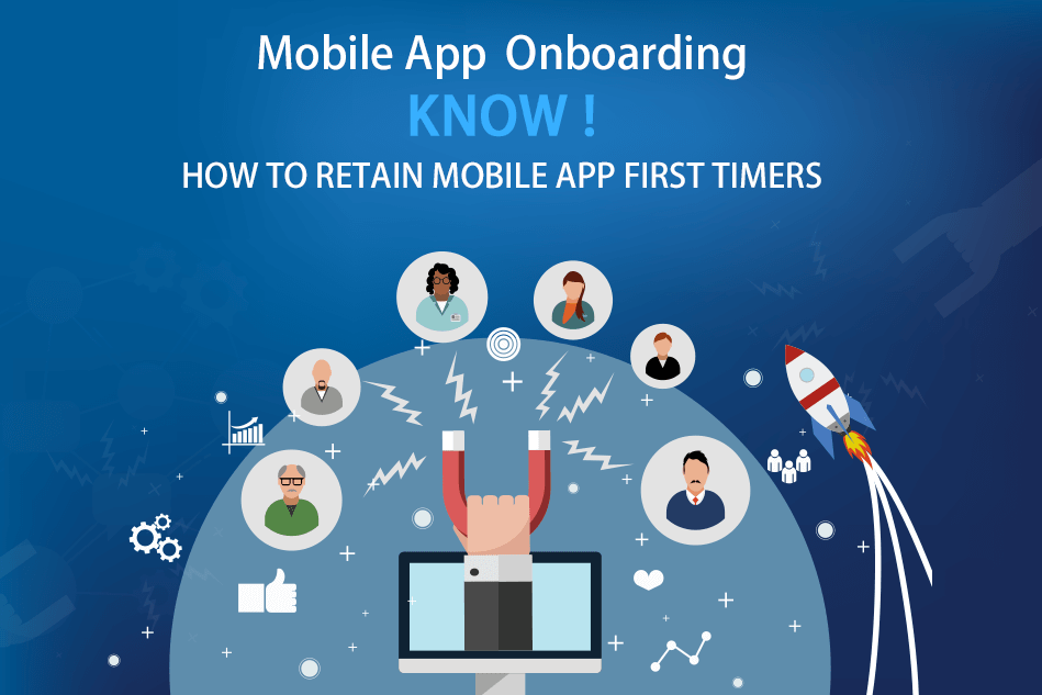 Mobile App Onboarding – Know How to Retain Mobile App First Timers