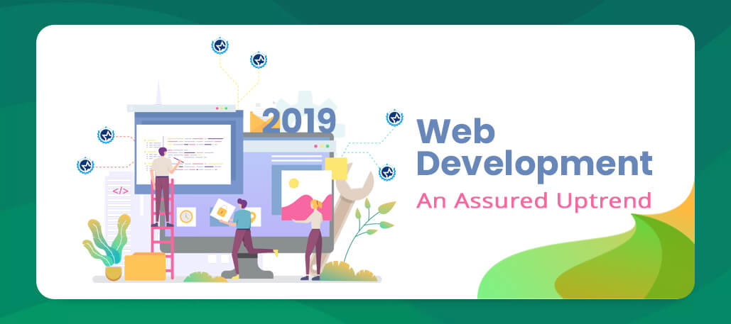 Web Development 2019 – An Assured Uptrend