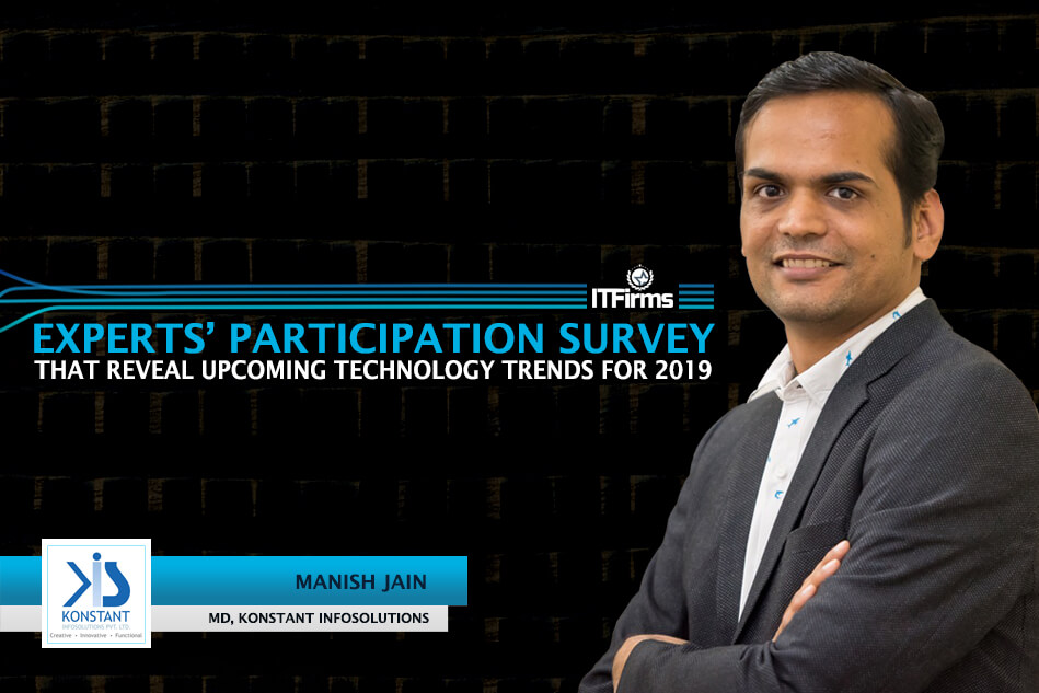 Interview with Manish Jain – MD and Co-Founder, Konstant Infosolutions