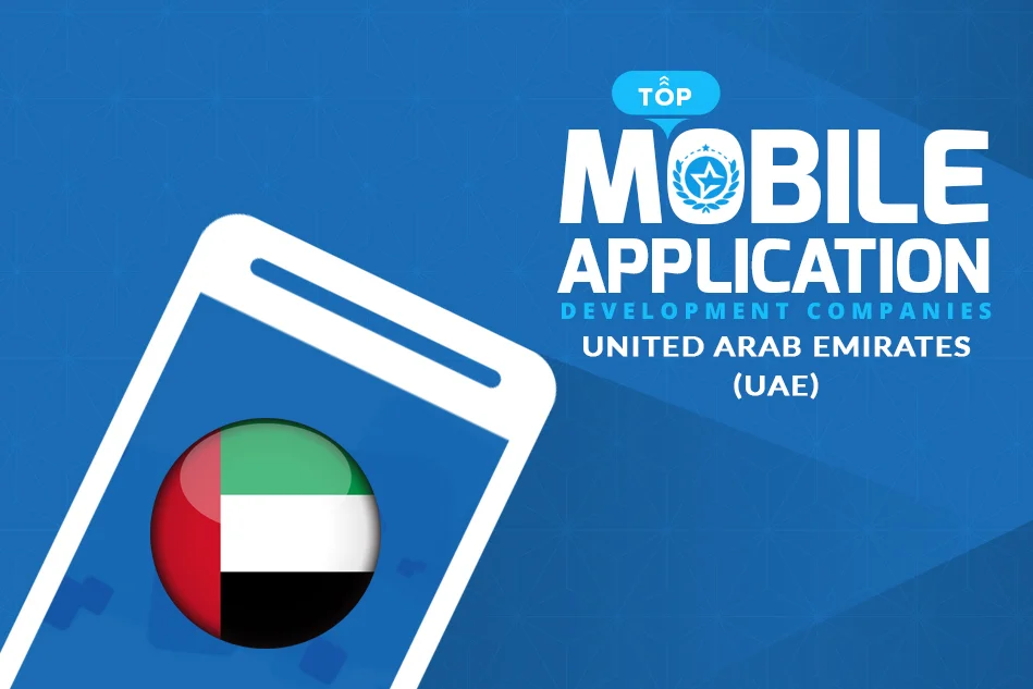 Top Mobile App Development Companies in UAE 2023