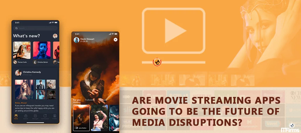 Are Movie Streaming Apps Going to Be the Future of Media Disruptions?