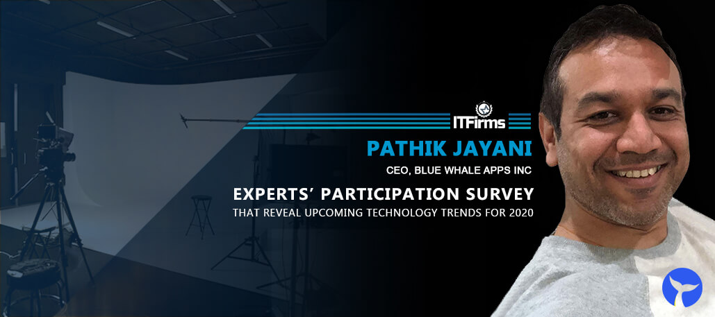 Interview with Pathik Jayani – CEO, Blue Whale Apps