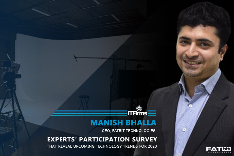 Interview with Manish Bhalla – CEO, FATbit Technologies