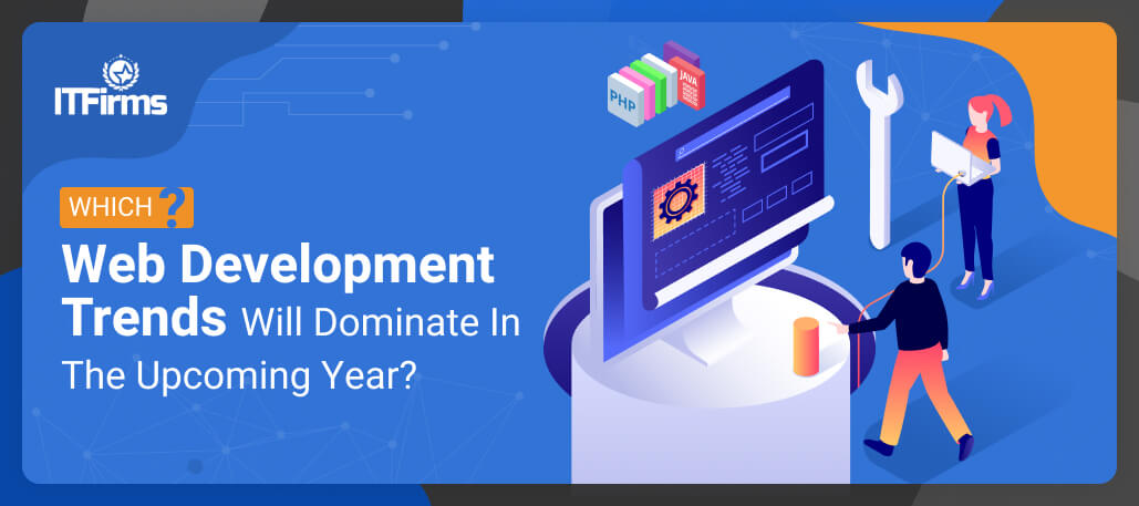 Which Web Development Trends will dominate in coming years?
