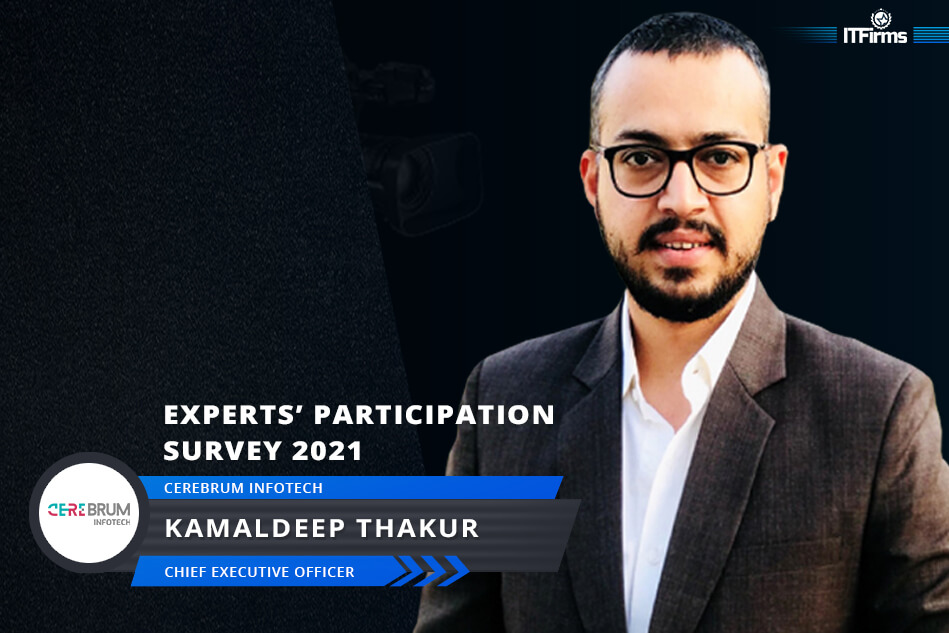 Interview with Kamaldeep Thakur – CEO, Cerebrum Infotech Interview with Kamaldeep Thakur – CEO, Cerebrum Infotech