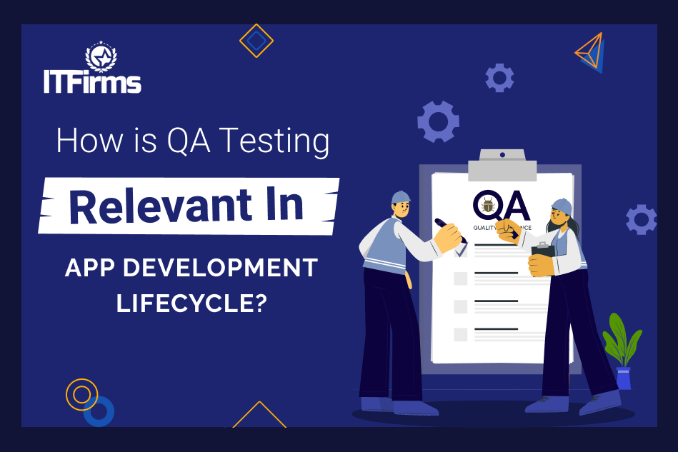 How is QA Testing Relevant in-App Development Lifecycle?