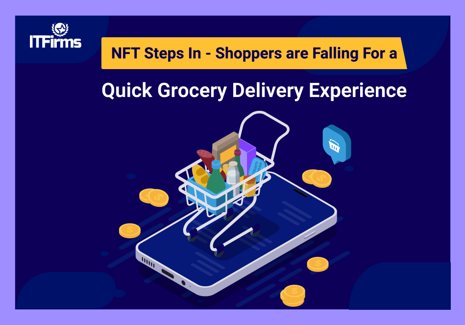 NFT Steps In – Shoppers are Falling for a Quick Grocery Delivery Experience