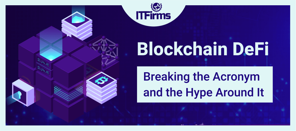 Blockchain DeFi: Breaking the Acronym and the Hype around It