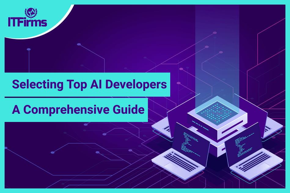 Selecting Top AI Developers: A Comprehensive Guide