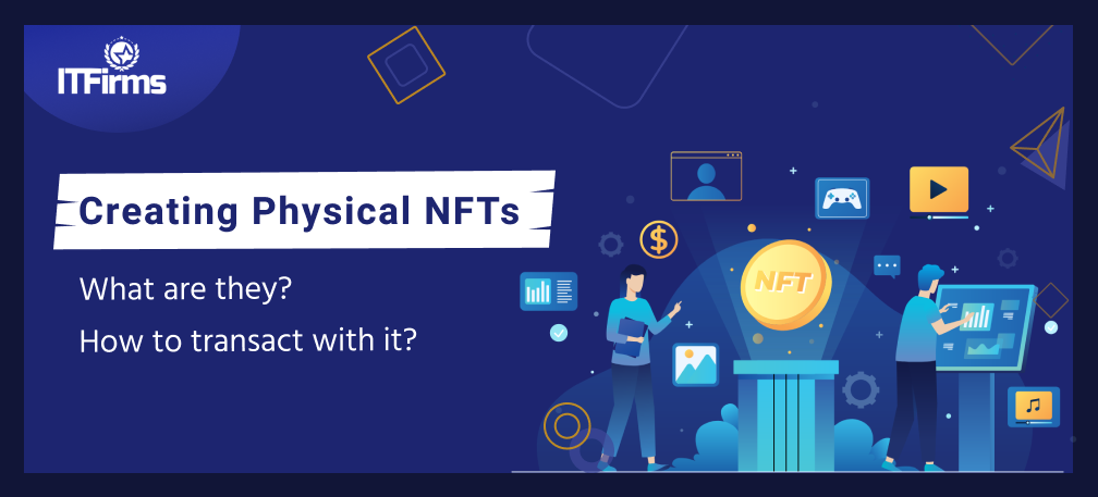 Creating Physical NFTs: What are they? How to transact with it?