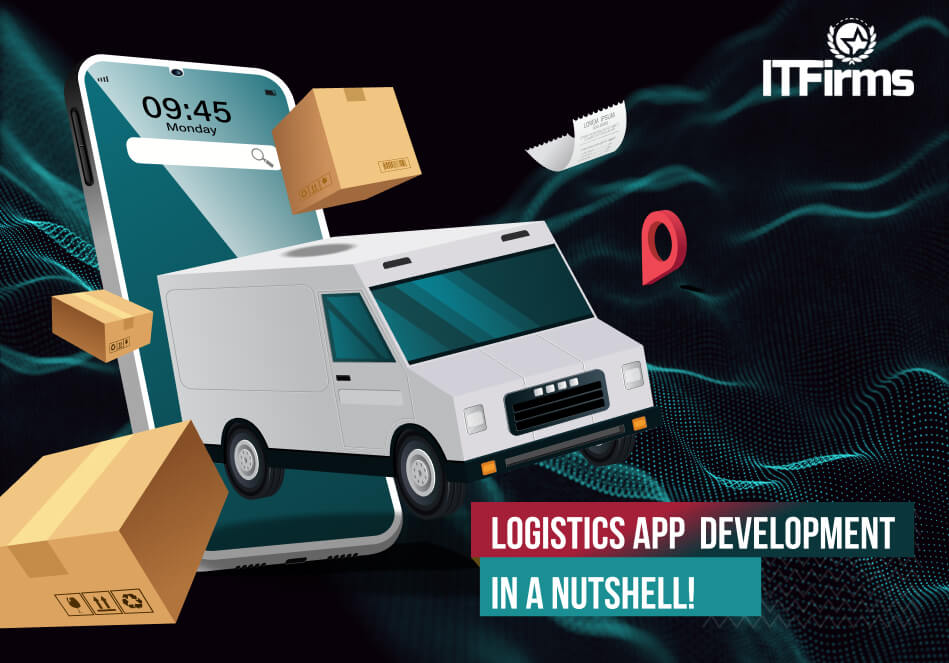 Logistics App Development, in a Nutshell!
