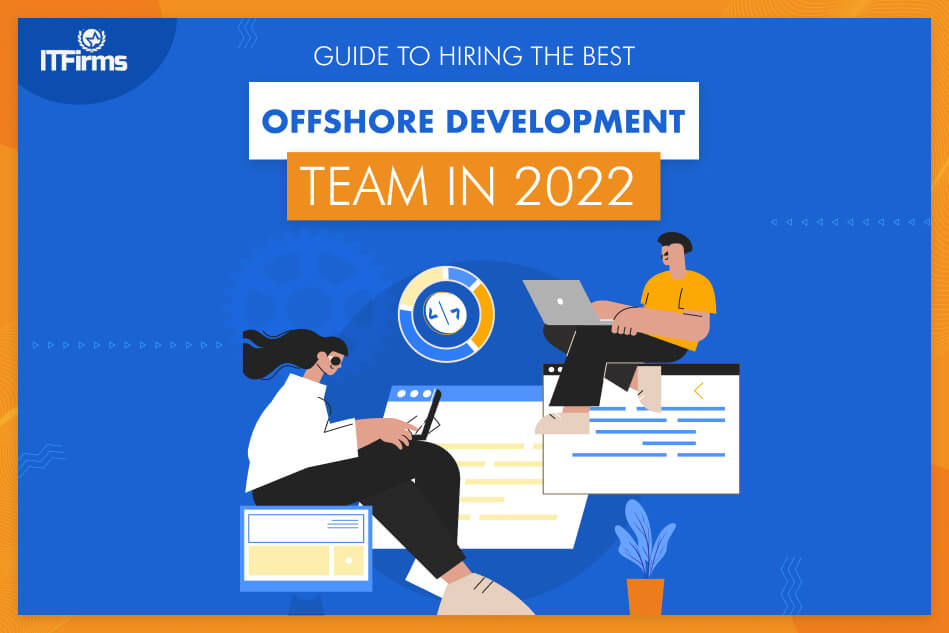 Guide To Hiring the Best Offshore Development Team