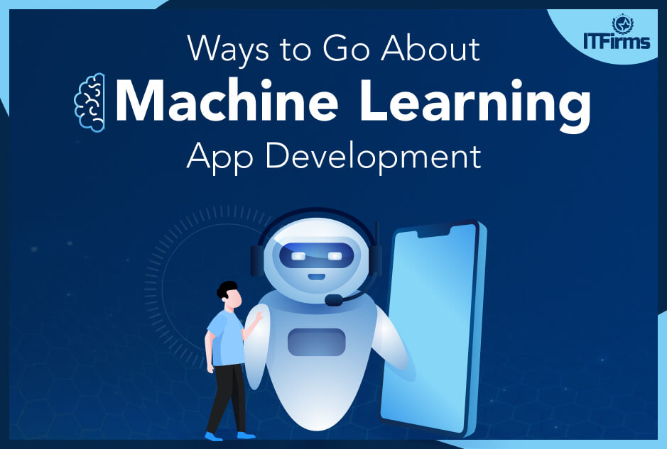 Ways To Go About Machine Learning App Development