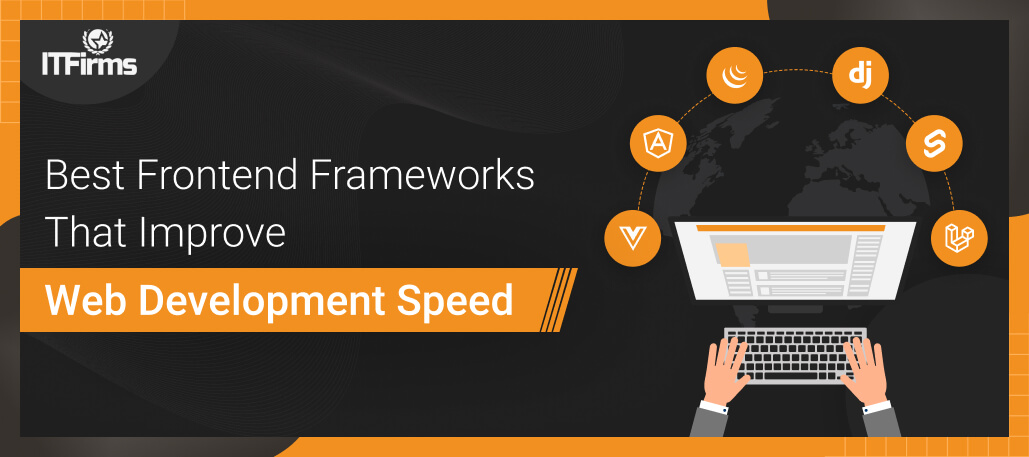 Best Frontend Frameworks That Improve Web Development Speed
