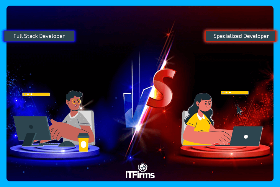 How Do Full Stack Developers Stack Up Versus Specialized Developers?