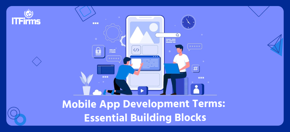 Mobile App Development Terms: Essential Building Blocks