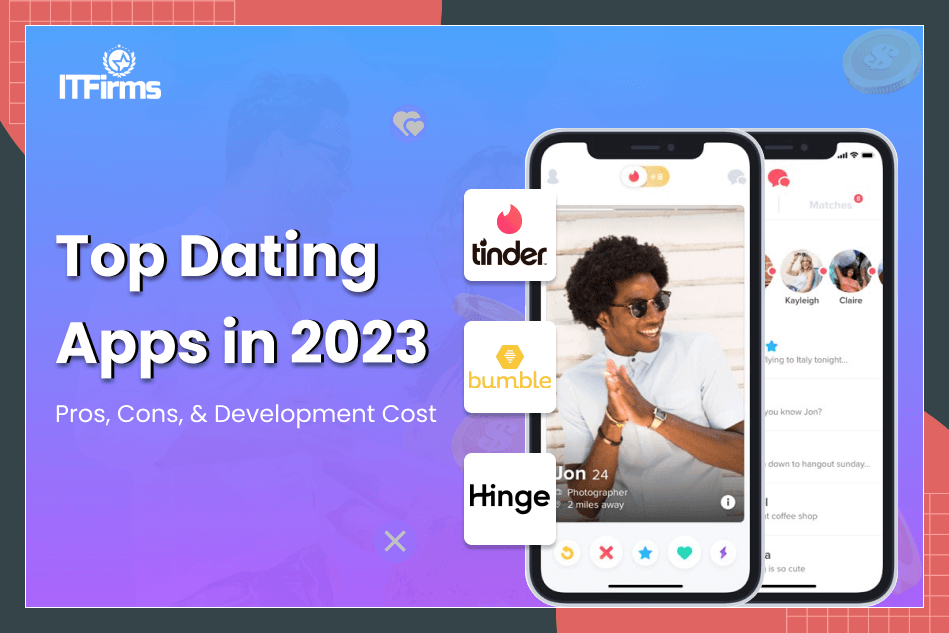 10 Top Dating Apps 2023 – Pros, Cons, & Development Cost 10 Top Dating Apps 2023 – Pros, Cons, & Development Cost
